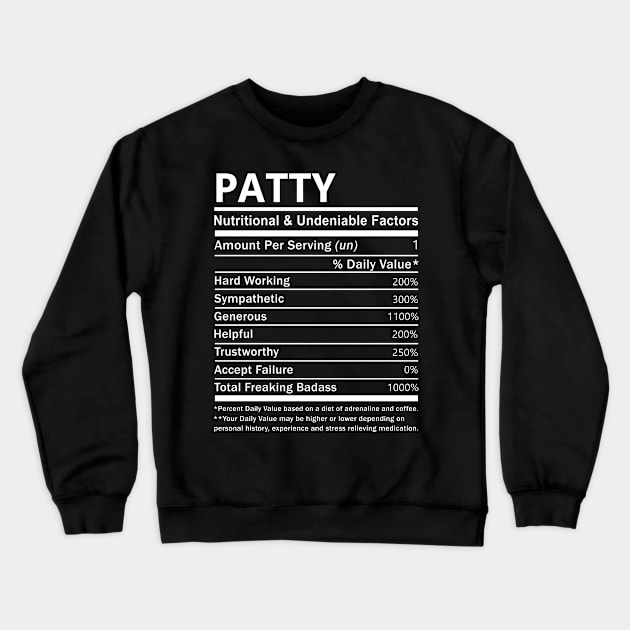 Patty Name T Shirt - Patty Nutritional and Undeniable Name Factors Gift Item Tee Crewneck Sweatshirt by nikitak4um